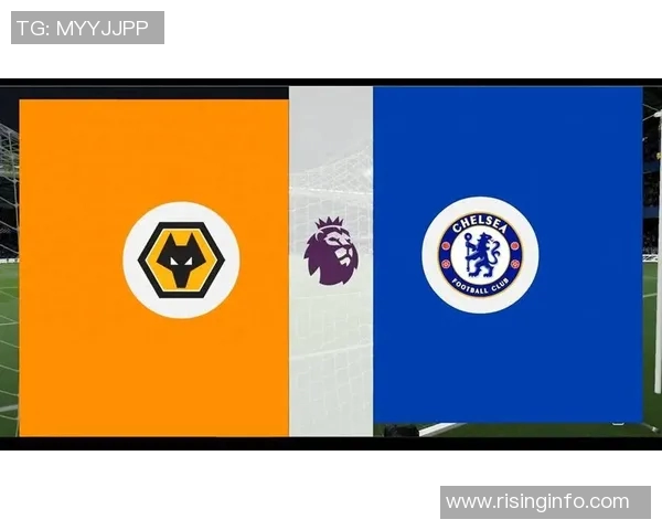 切尔西对阵狼队精彩直播视频全程回放与赛后分析